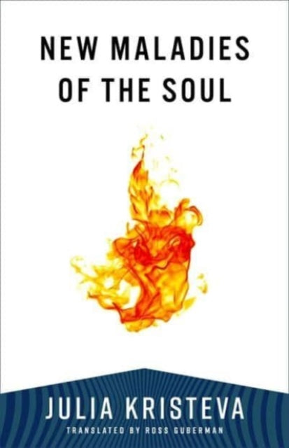 New Maladies Of The Soul By Kristeva, Julia