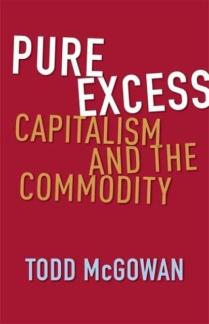 Pure Excess Capitalism And The Commodity