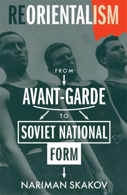 Reorientalism : From Avant Garde To Sovi