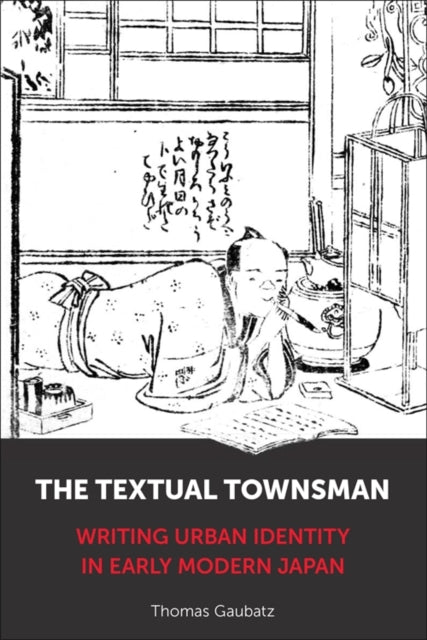 Textual Townsman : Writing Urban Identit