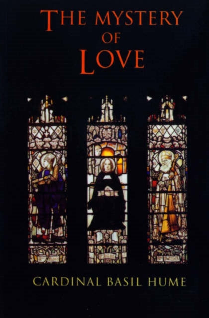 The Mystery Of Love By Hume, Basil, Osb
