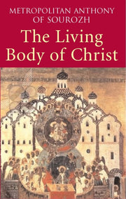 Living Body Of Christ By Metropolitan Anthony