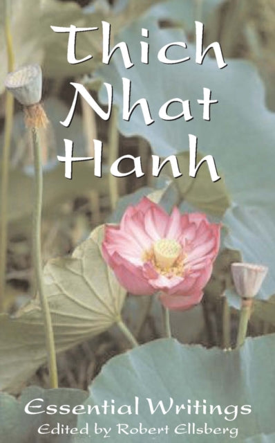 Thich Nhat Hanh Essential Writing