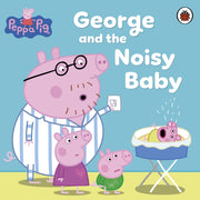 Peppa Pig George & The Noisy Baby