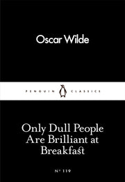 Only Dull People Are Brilliant At Breakt