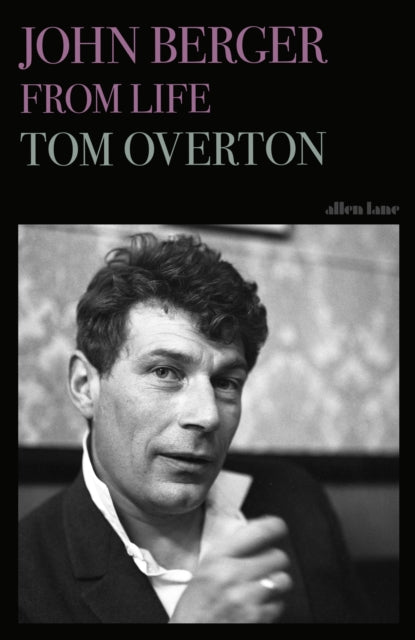 John Berger From Life By Overton, Tom