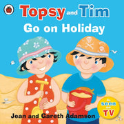 Topsy & Tim Go On Holiday