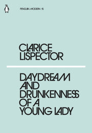 Daydream And Drunkenness Of 15 By Lispector, Clarice