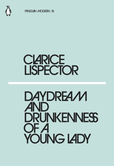 Daydream And Drunkenness Of 15 By Lispector, Clarice