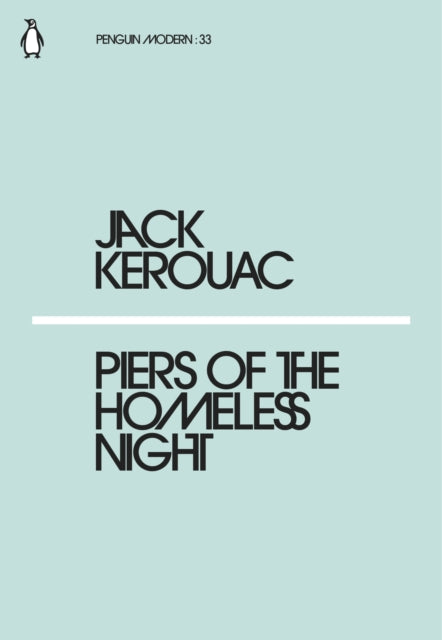 Piers Of The Homeless Night 33 By Kerouac, Jack