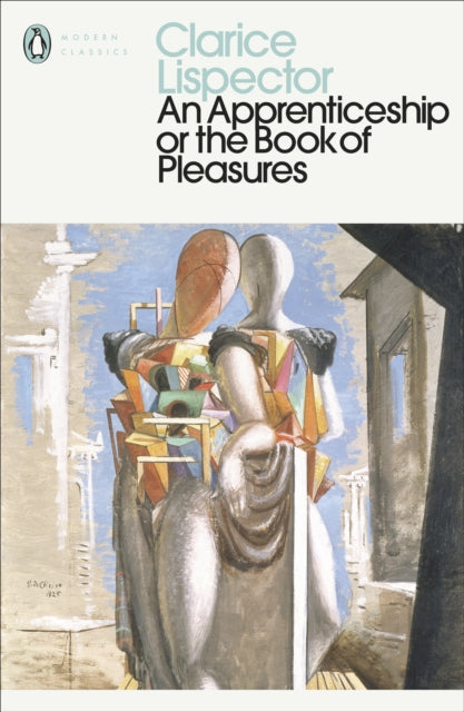 Apprenticeship Or The Book Of Pleasures By Lispector, Clarice