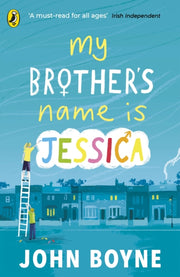 My Brothers Name Is Jessica By Boyne, John