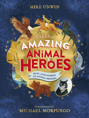 Tales Of Amazing Animal Heroes By Unwin, Mike