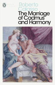 Marriage Of Cadmus & Harmony By Calasso, Roberto