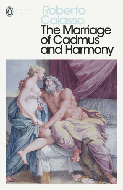 Marriage Of Cadmus & Harmony By Calasso, Roberto