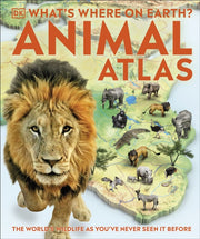 Whats Where On Earth Animal Atlas By Dk