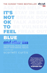 Its Not Ok To Feel Blue & Other Lies