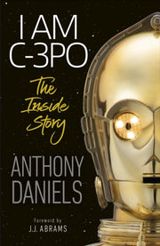 I Am C-3po The Inside Story