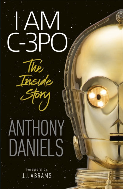 I Am C-3po The Inside Story