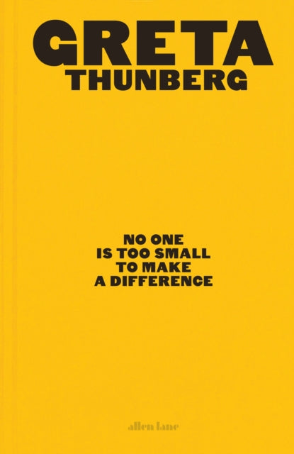 No One Is Too Small To Make A Difference