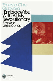 I Embrace You With/revolutionary Fervor By Guevara, Ernesto Che