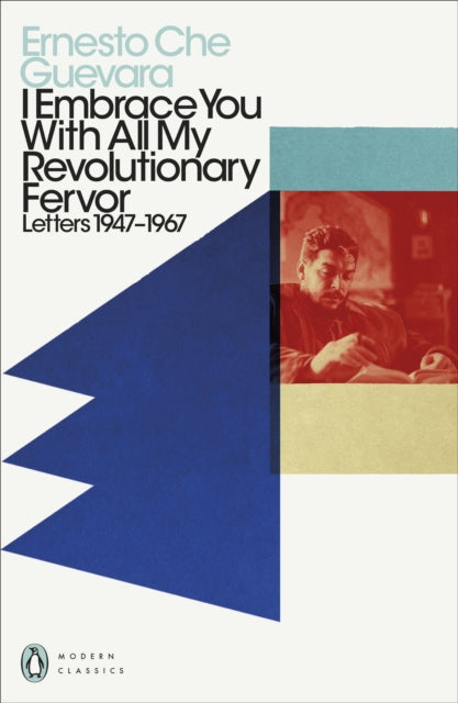 I Embrace You With/revolutionary Fervor By Guevara, Ernesto Che