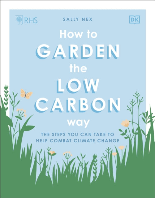 Rhs How To Garden The Lowcarbon Way