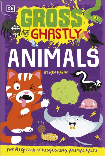Gross & Ghastly Animals