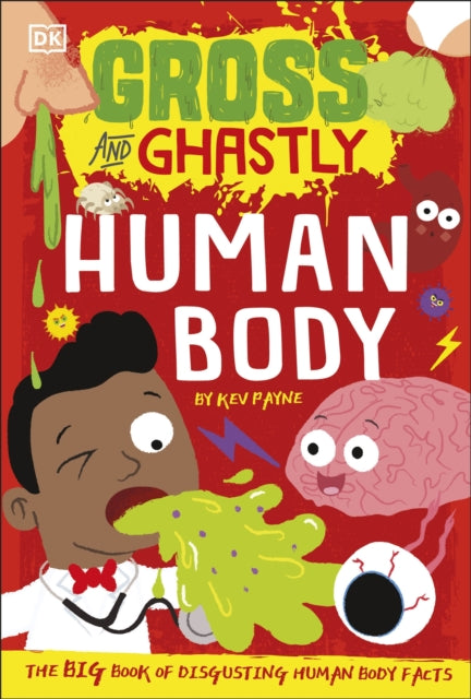 Gross & Ghastly Human Body