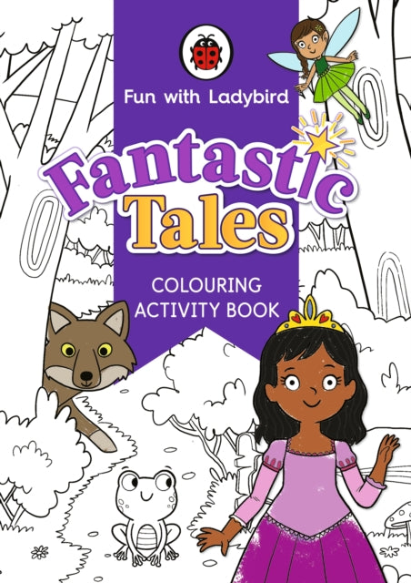 Colouring Activity Book Fantastic Tales By Ladybird