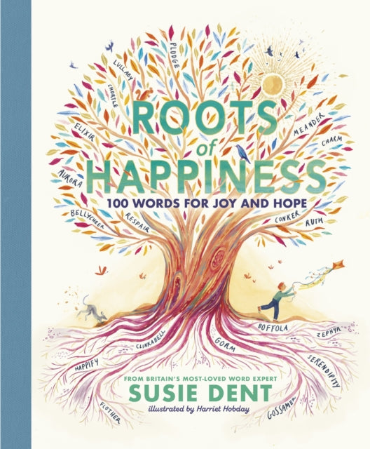 Roots Of Happiness By Dent, Susie