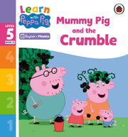 Mummy Pig & The Crumble Level 5 Book 13