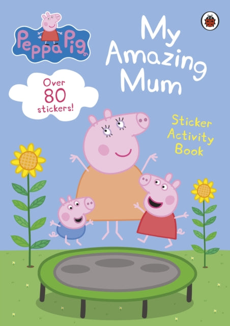 Peppa Pig My Amazing Mum Sticker Activit