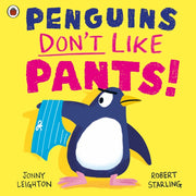 Penguins Dont Like Pants