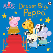 Peppa Pig Dream Big Peppa
