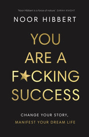 You Are A F*cking Success By Hibbert, Noor