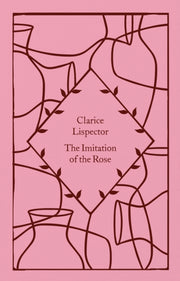 Imitation Of The Rose By Lispector, Clarice