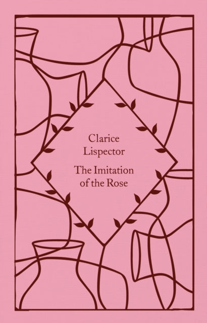 Imitation Of The Rose By Lispector, Clarice