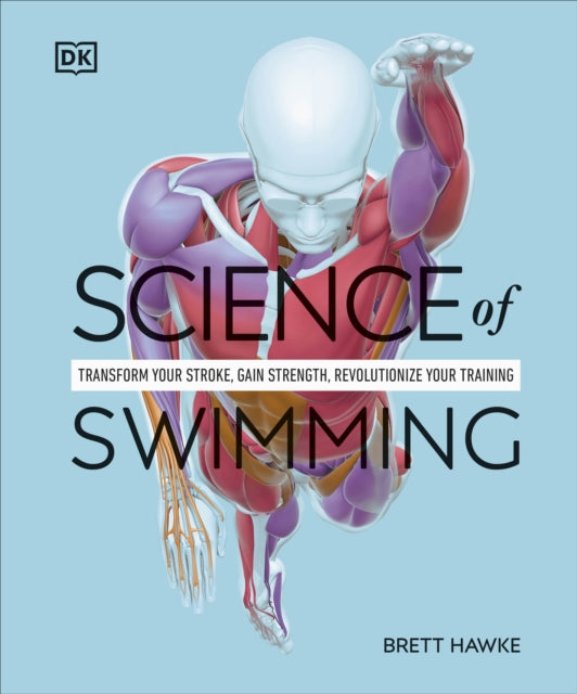 Science Of Swimming By Hawke, Brett