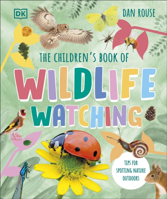 Childrens Book Of Wildlife Watching By Rouse, Dan