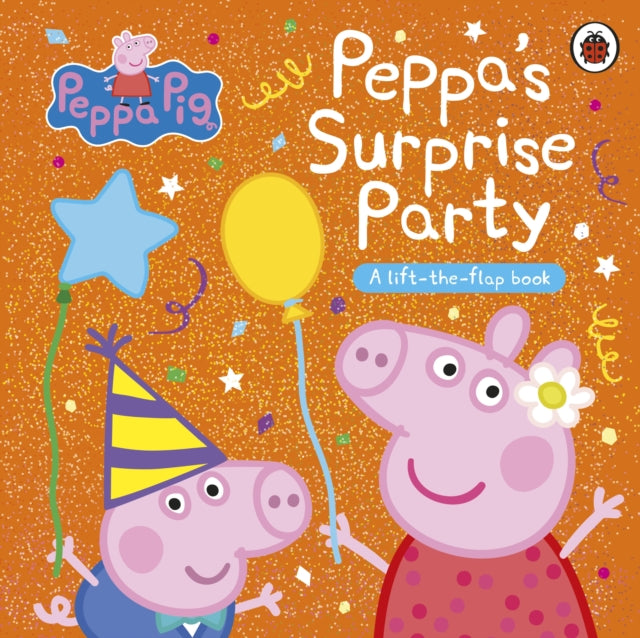 Peppas Surprise Party Lift The Flap Book
