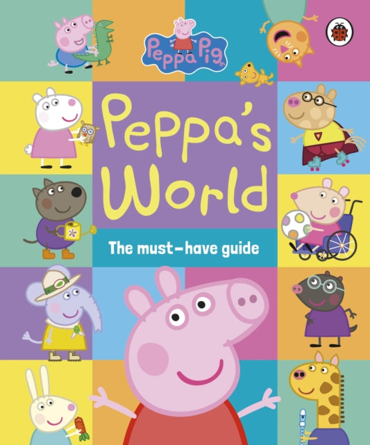 Peppas World The Must Have Guide