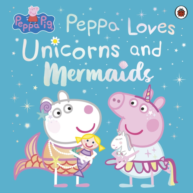 Peppa Loves Unicorns & Mermaids