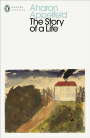 Story Of A Life By Appelfeld, Aharon