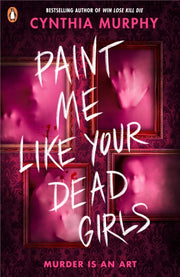 Paint Me Like Your Dead Girls By Murphy, Cynthia
