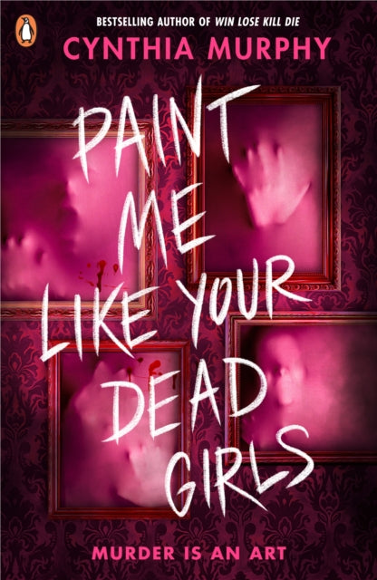 Paint Me Like Your Dead Girls By Murphy, Cynthia
