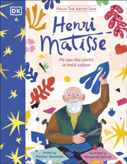 What The Artist Saw Henri Matisse By Heather, Alexander