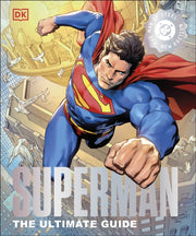 Superman The Ultimate Guide To The Man