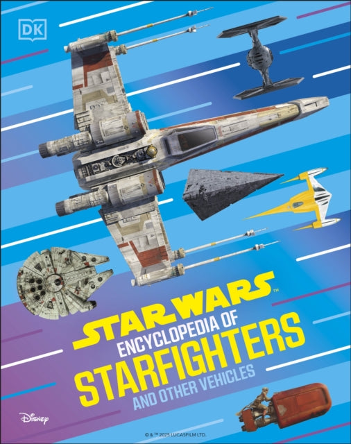 Star Wars Encyclopedia Of Starfighters