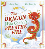 Dragon Who Couldnt Breathe Fire By Lam, Roger